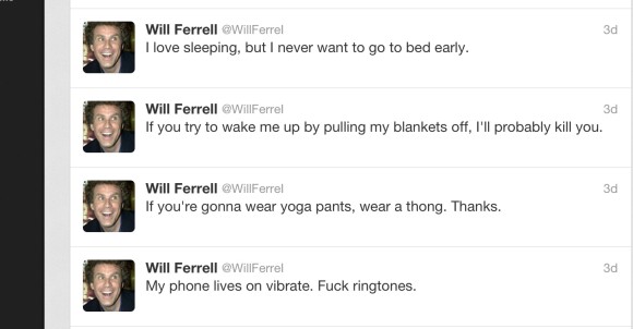 Typical pre-capture funny-type tweets from Will Ferrell. Circa April 20, 2013